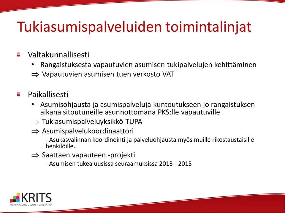 sitoutuneille asunnottomana PKS:lle vapautuville Tukiasumispalveluyksikkö TUPA Asumispalvelukoordinaattori - Asukasvalinnan