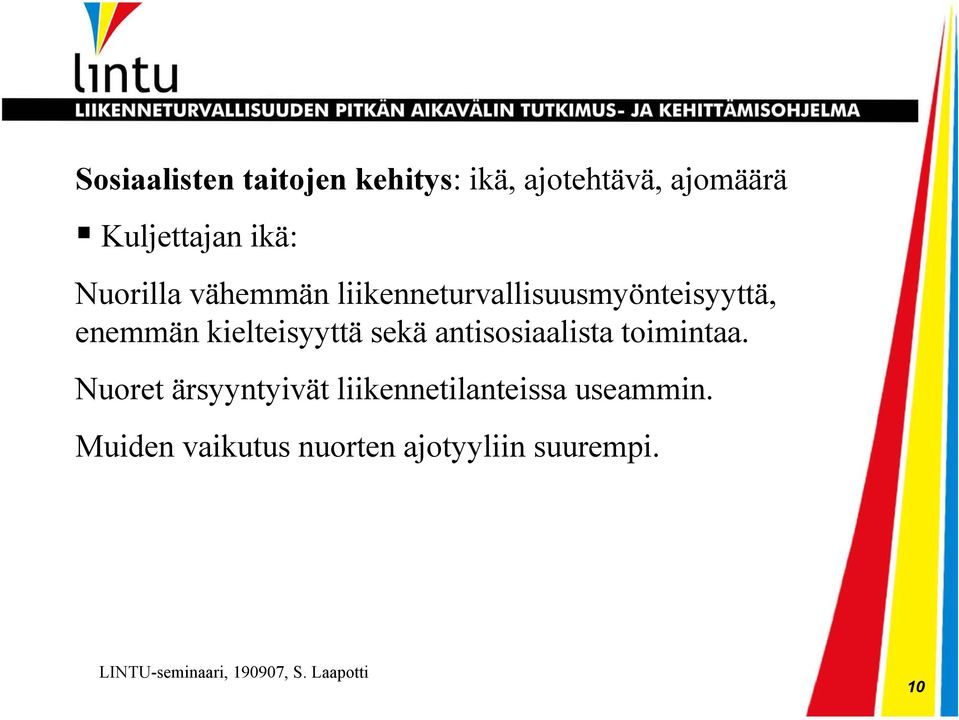 kielteisyyttä sekä antisosiaalista toimintaa.