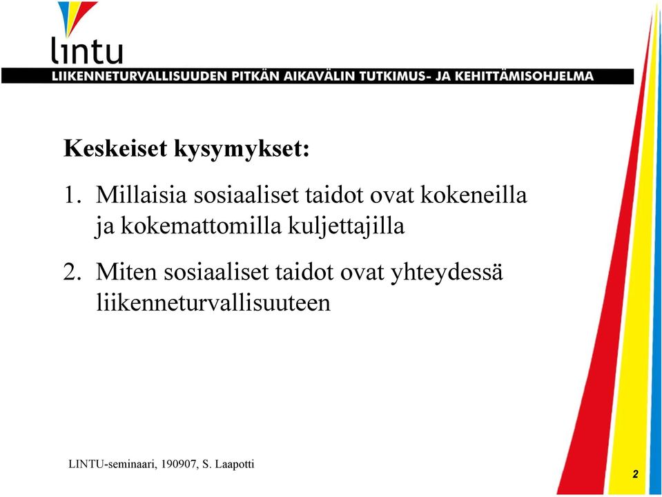 kokeneilla ja kokemattomilla kuljettajilla