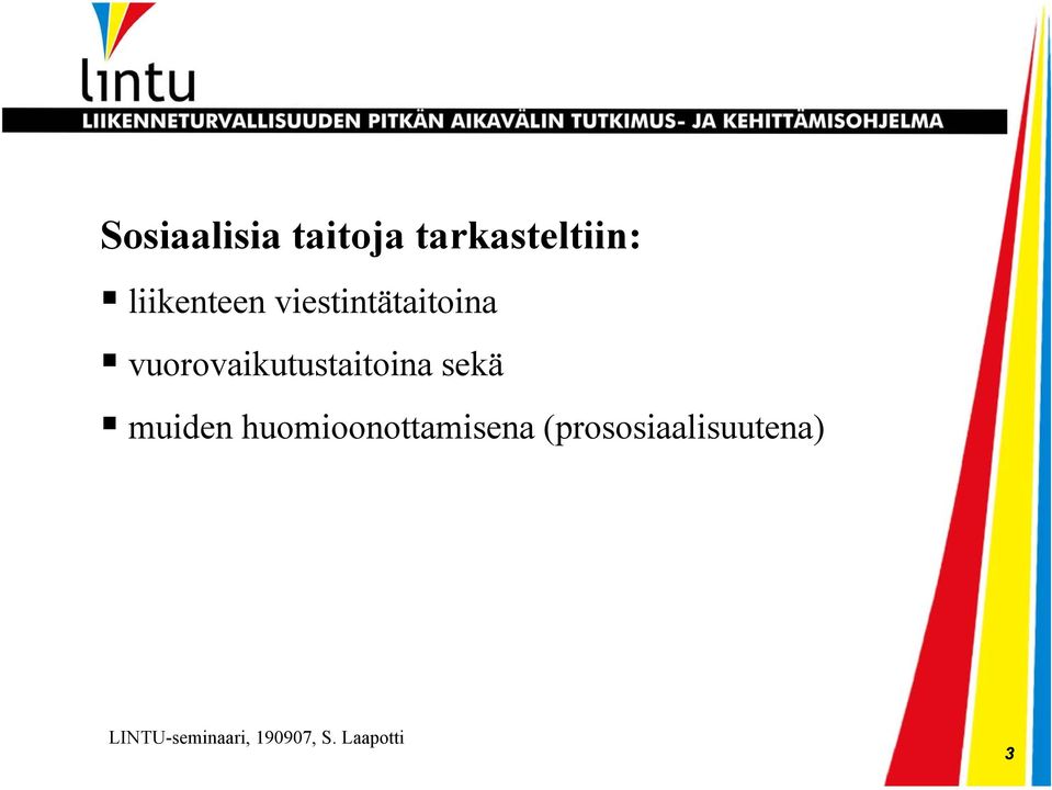 vuorovaikutustaitoina sekä muiden