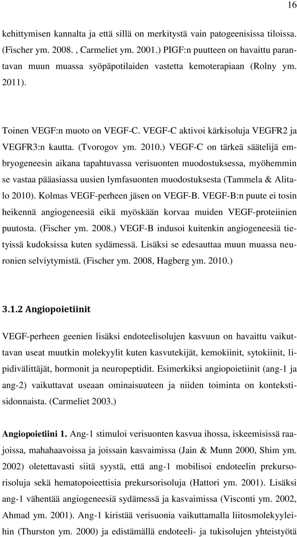 (Tvorogov ym. 2010.