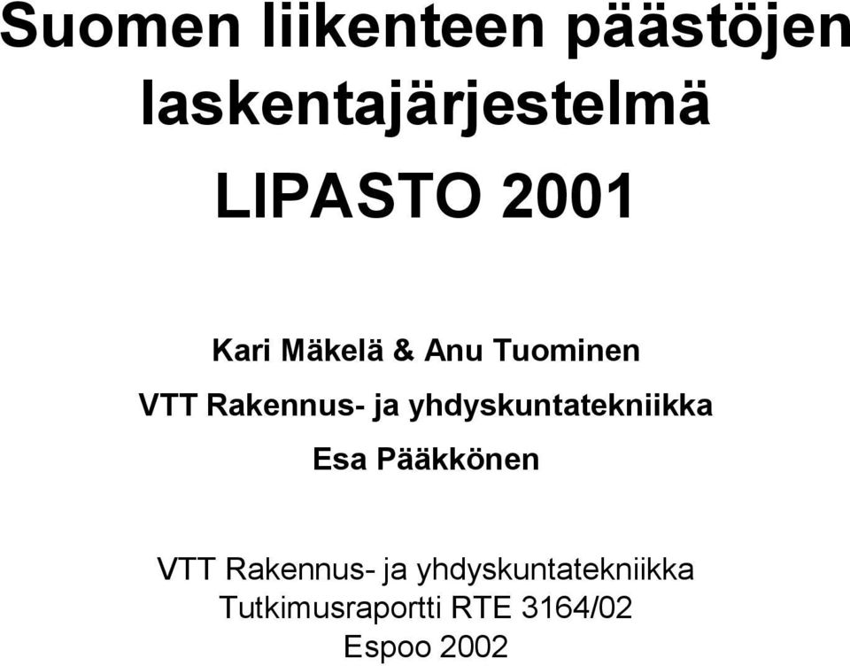 ja yhdyskuntatekniikka Esa Pääkkönen VTT Rakennus- ja
