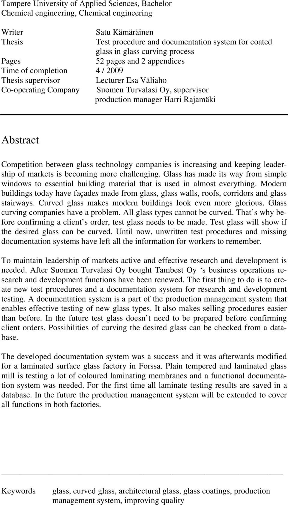 Abstract Competition between glass technology companies is increasing and keeping leadership of markets is becoming more challenging.