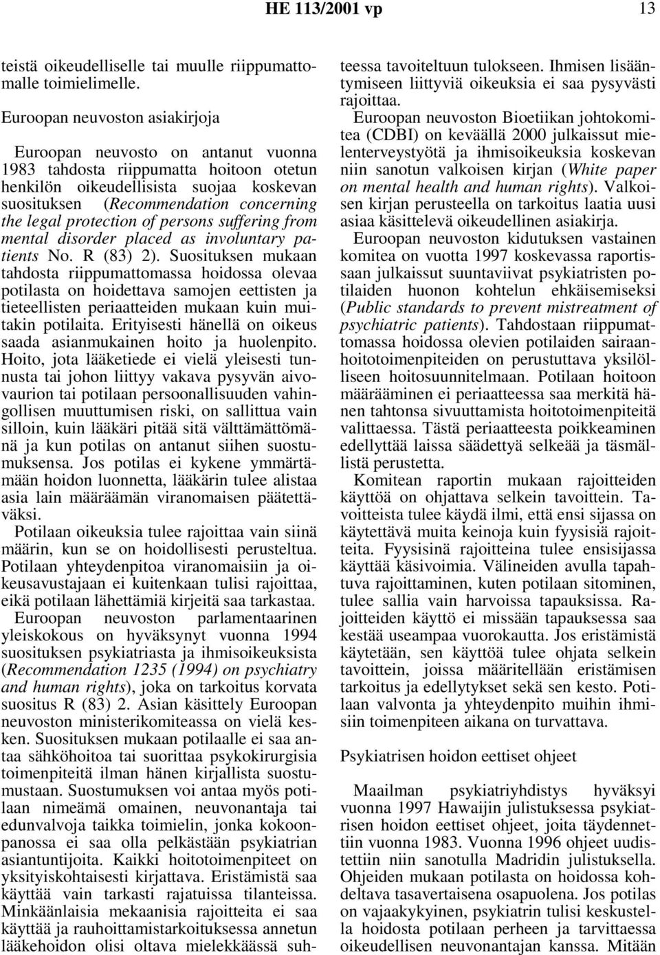 protection of persons suffering from mental disorder placed as involuntary patients No. R (83) 2).