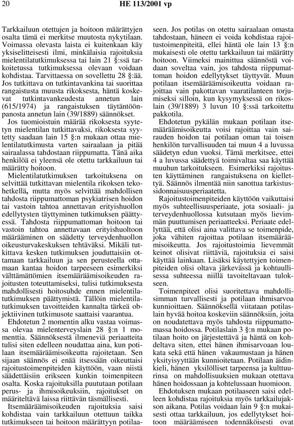 Tarvittaessa on sovellettu 28 :ää.