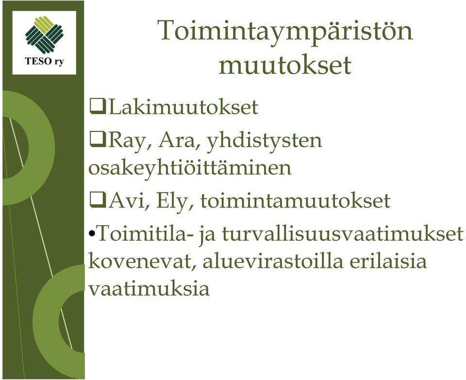 toimintamuutokset Toimitila- ja