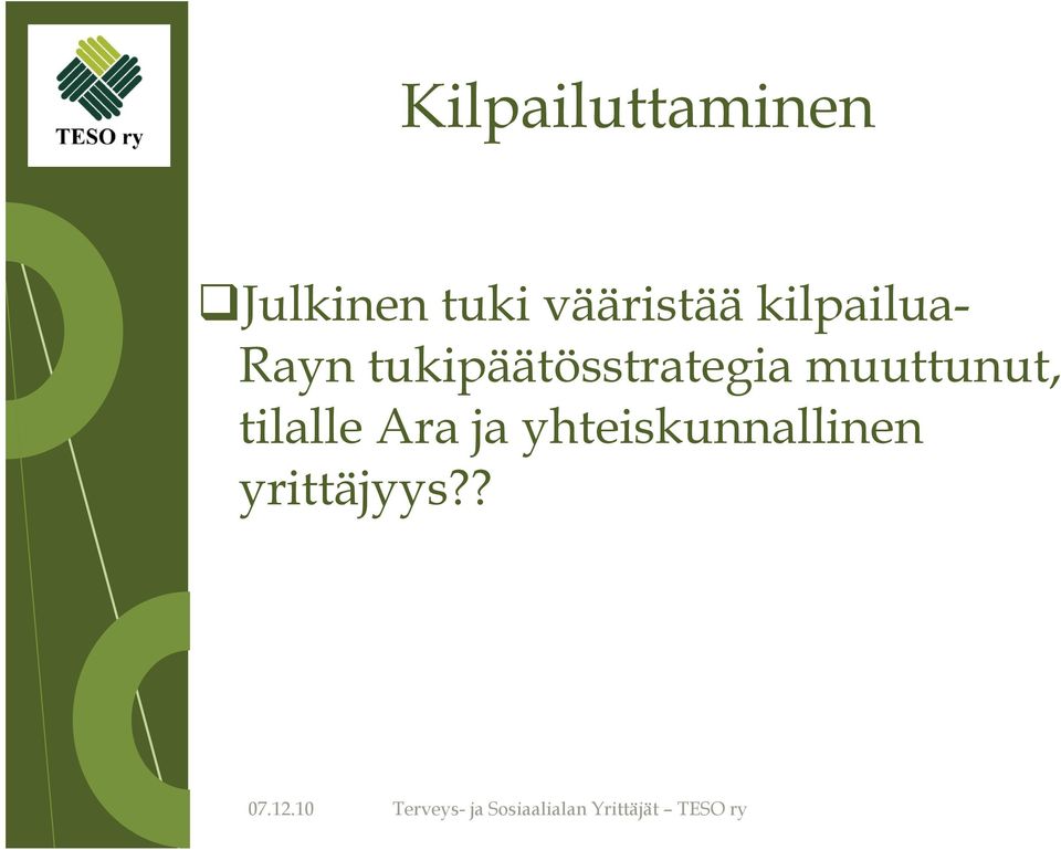 tilalle Ara ja yhteiskunnallinen yrittäjyys?