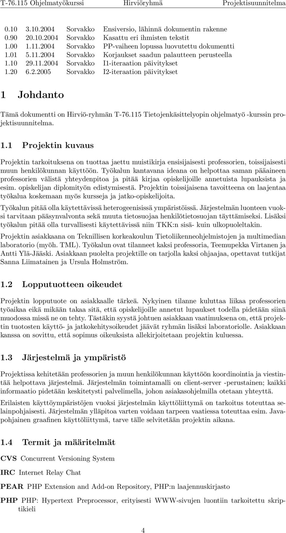 115 Tietojenkäsittelyopin ohjelmatyö -kurssin projektisuunnitelma. 1.