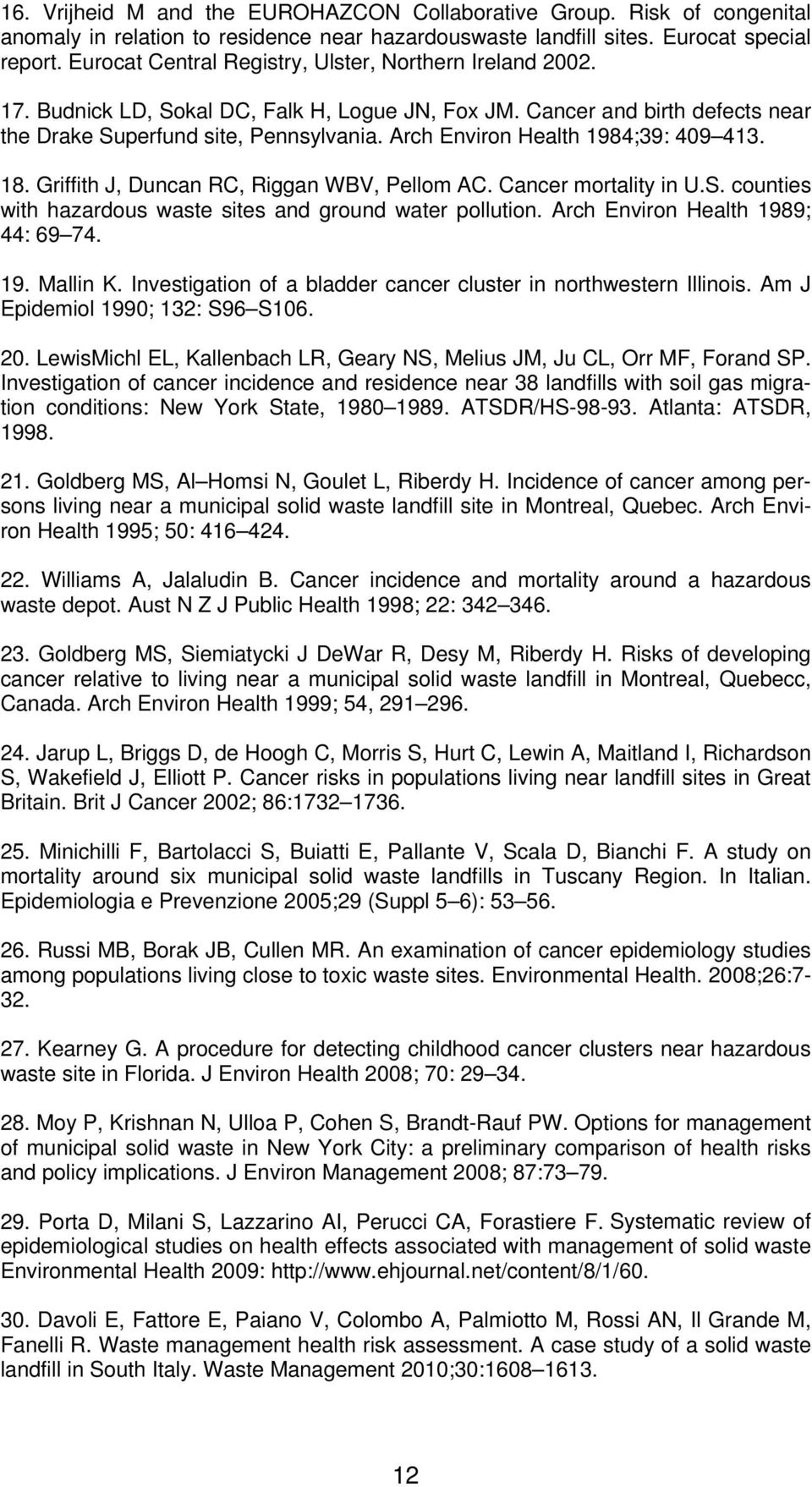 Arch Environ Health 1984;39: 409 413. 18. Griffith J, Duncan RC, Riggan WBV, Pellom AC. Cancer mortality in U.S. counties with hazardous waste sites and ground water pollution.
