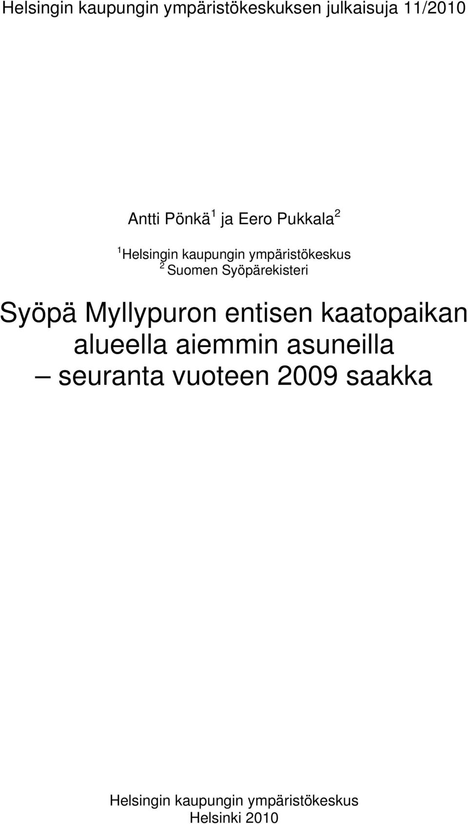 Syöpärekisteri Syöpä Myllypuron entisen kaatopaikan alueella aiemmin