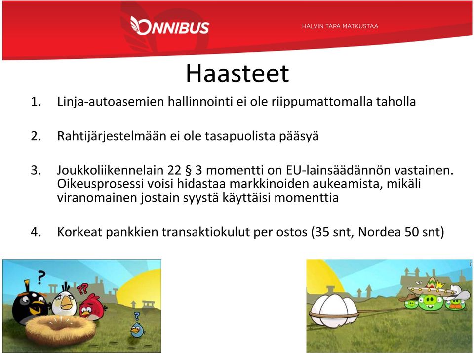 Joukkoliikennelain 22 3 momentti on EU-lainsäädännön vastainen.