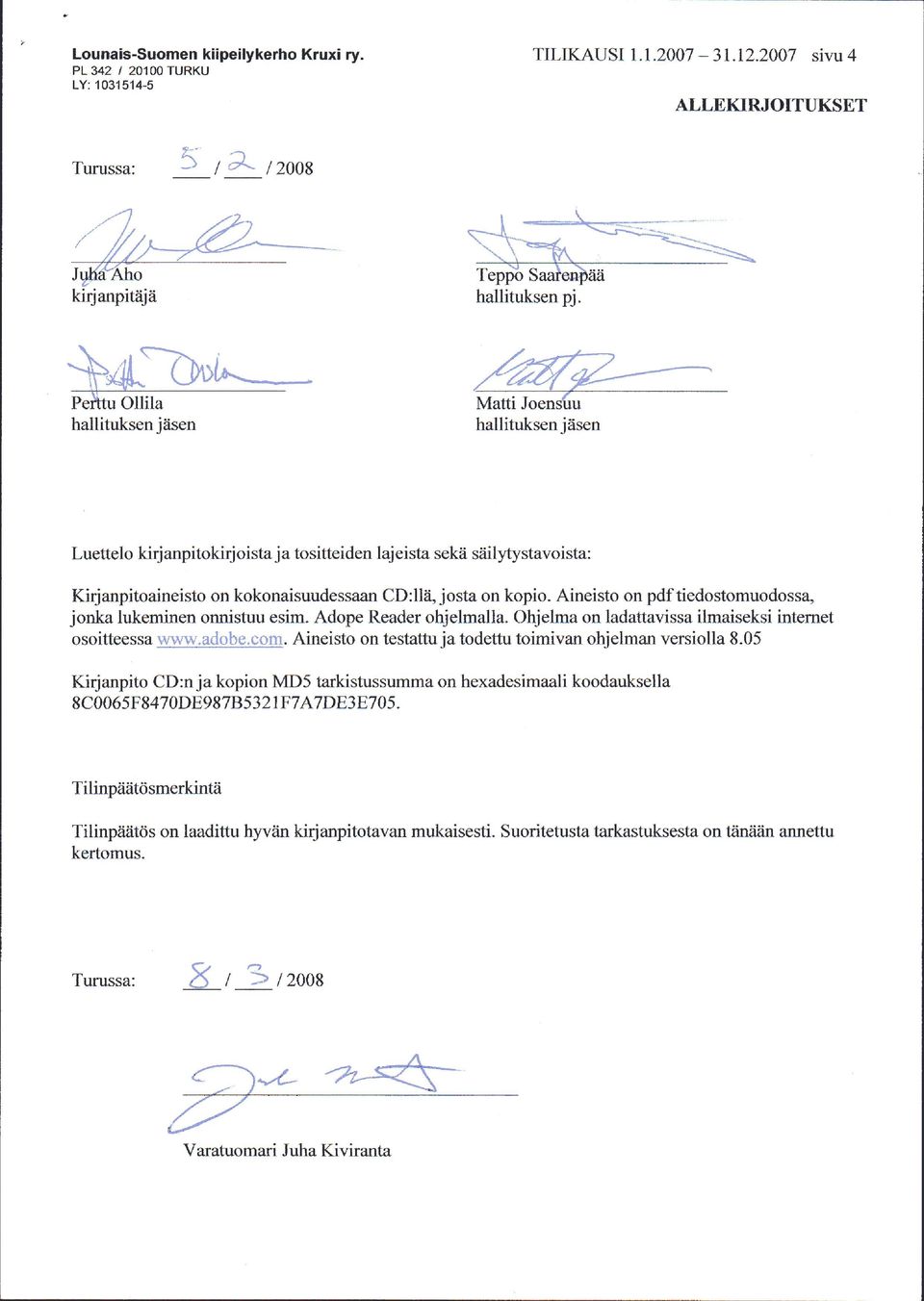 Aineisto on pdf tiedostomuodossa, jonka lukeminen onnistuu esim. Adope Reader ohjelmalla. Ohjelma on ladattavissa ilmaiseksi intemet osoitteessa www.adobe.com.