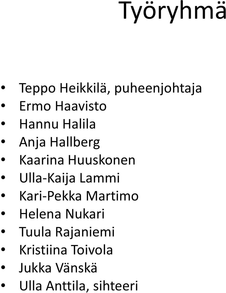 Ulla-Kaija Lammi Kari-Pekka Martimo Helena Nukari