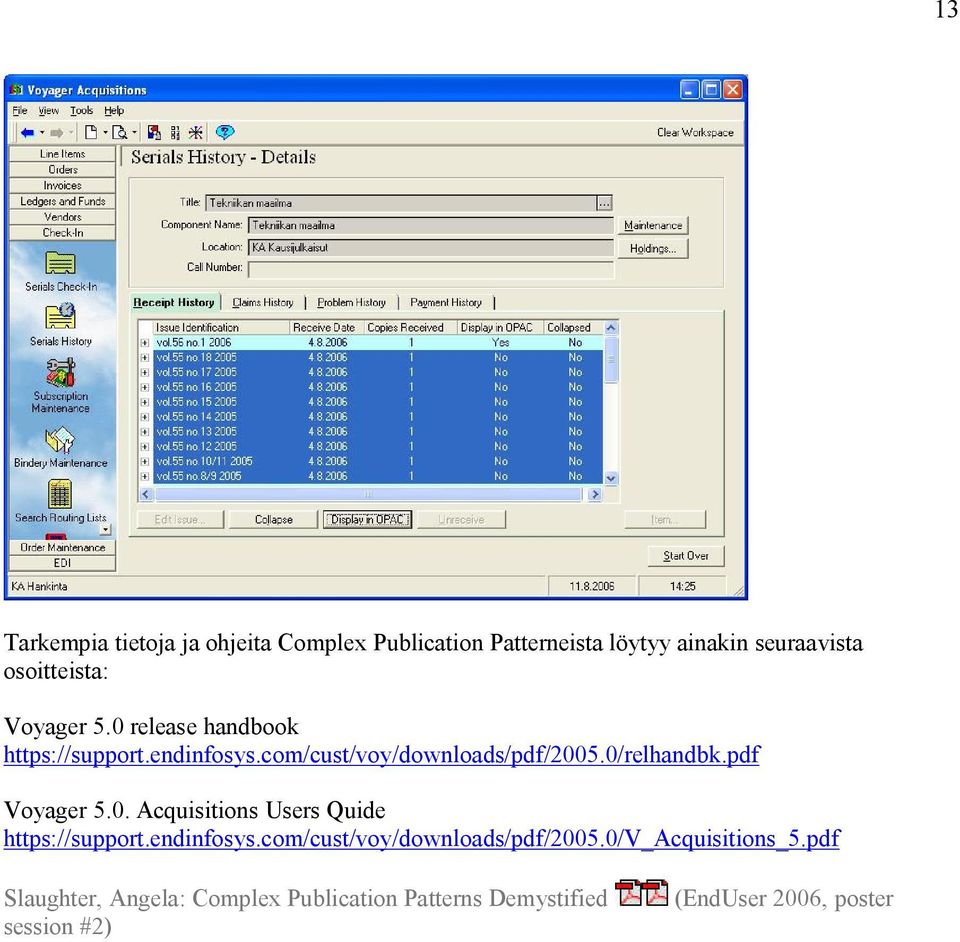 pdf Voyager 5.0. Acquisitions Users Quide https://support.endinfosys.com/cust/voy/downloads/pdf/2005.