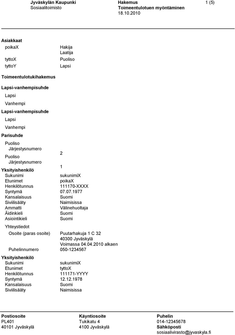 Järjestysnumero 2 Järjestysnumero 1 111170-XXXX Syntymä 07.