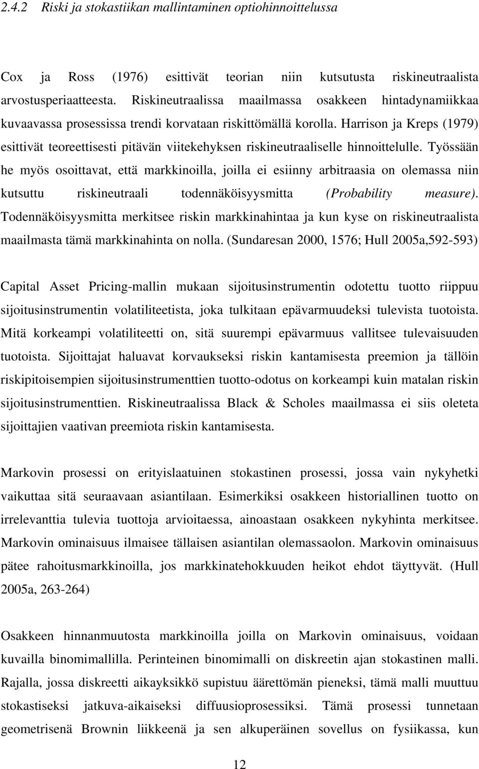 Todeäöyyma meree r marahaa a u ye o reuraala maalmaa ämä maraha o olla. (Sudarea 576; Hull 5a59-593) Capal Ae Prc-mall muaa ourume odoeu uoo rppuu ourume volaleea oa ulaa epävarmuude uleva uooa.