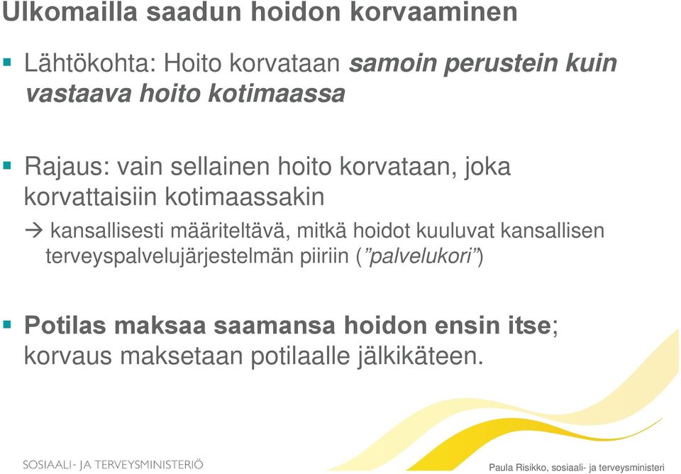 kansallisesti määriteltävä, mitkä hoidot kuuluvat kansallisen terveyspalvelujärjestelmän