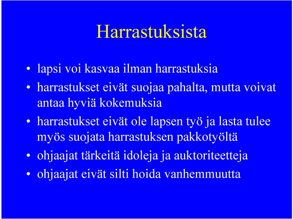 ole lapsen työ ja lasta tulee myös suojata harrastuksen pakkotyöltä