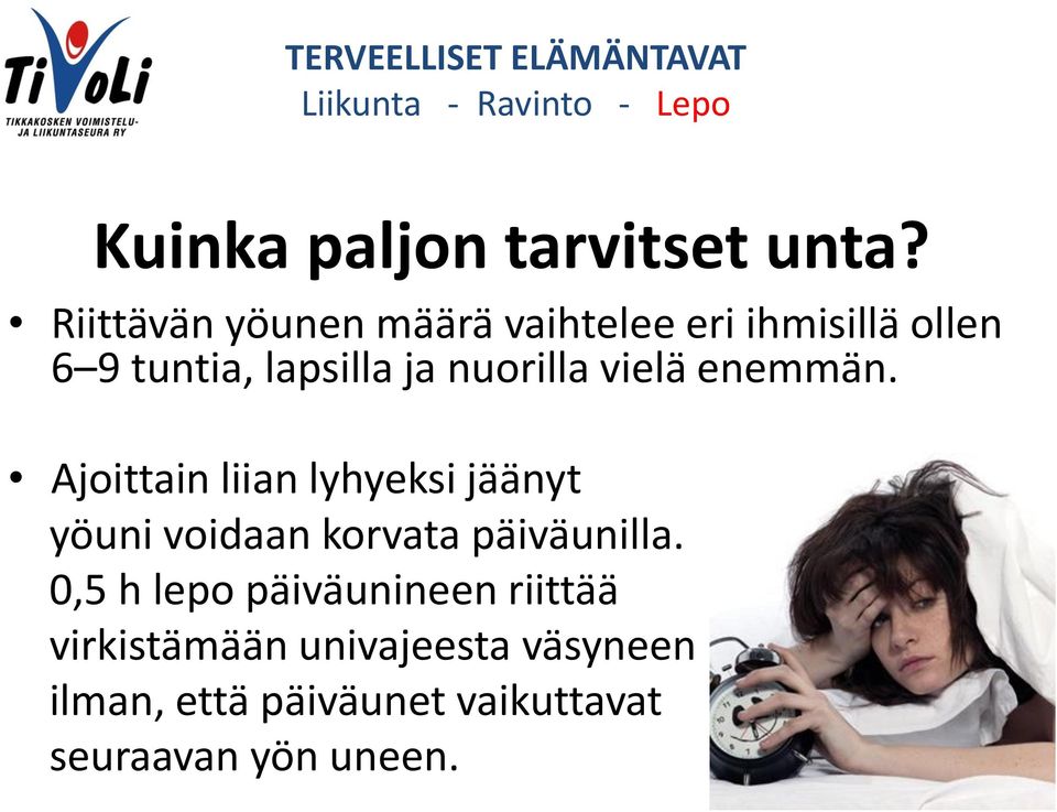 nuorilla vielä enemmän.