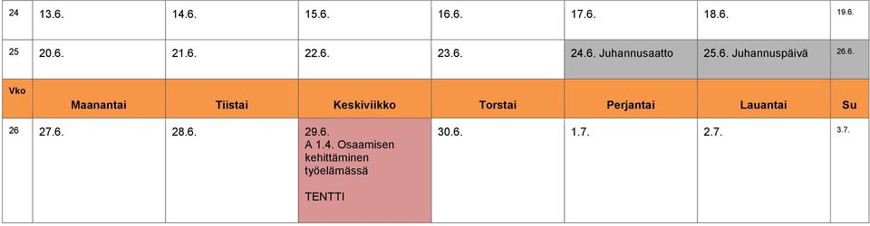 6. Juhannuspäivä 26.6. 26 27.6. 28.6. 29.