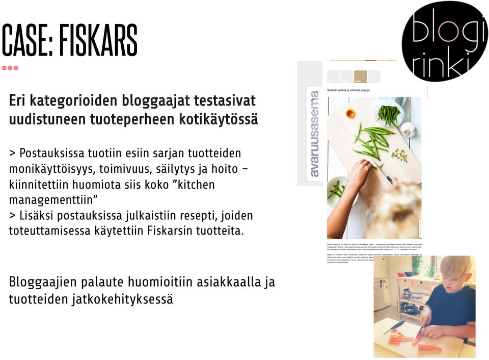 kiinnitettiin huomiota siis koko kitchen managementtiin > Lisäksi postauksissa julkaistiin resepti,