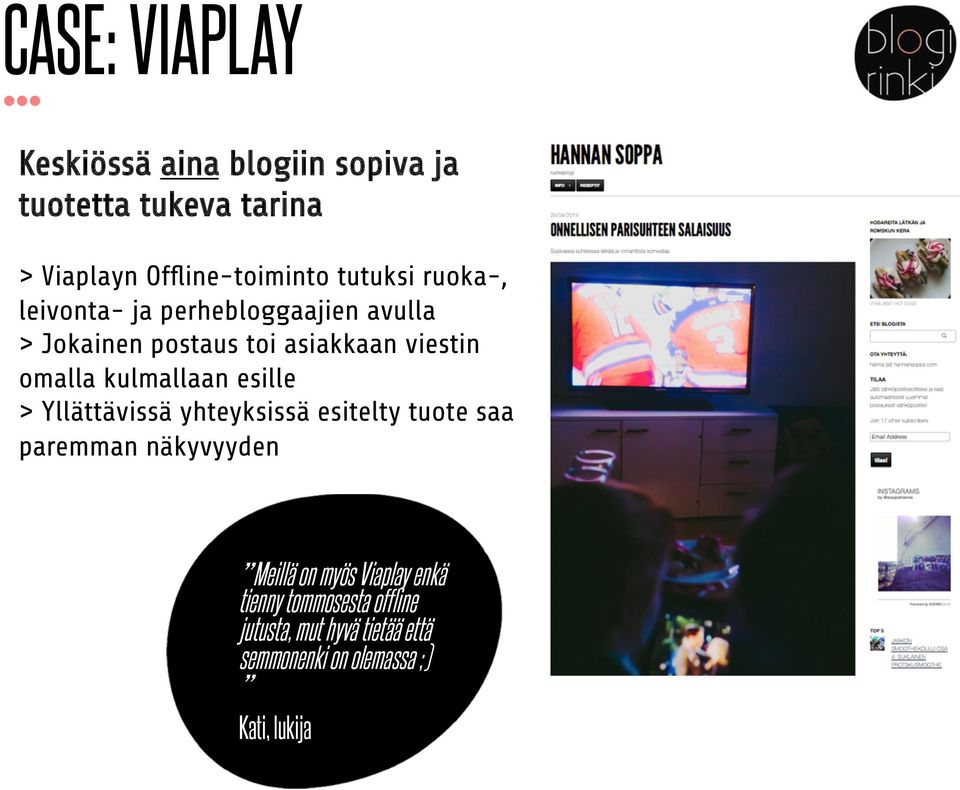 ! CASE: VIAPLAY Keskiössä aina blogiin sopiva ja tuotetta tukeva tarina > Viaplayn Offline-toiminto