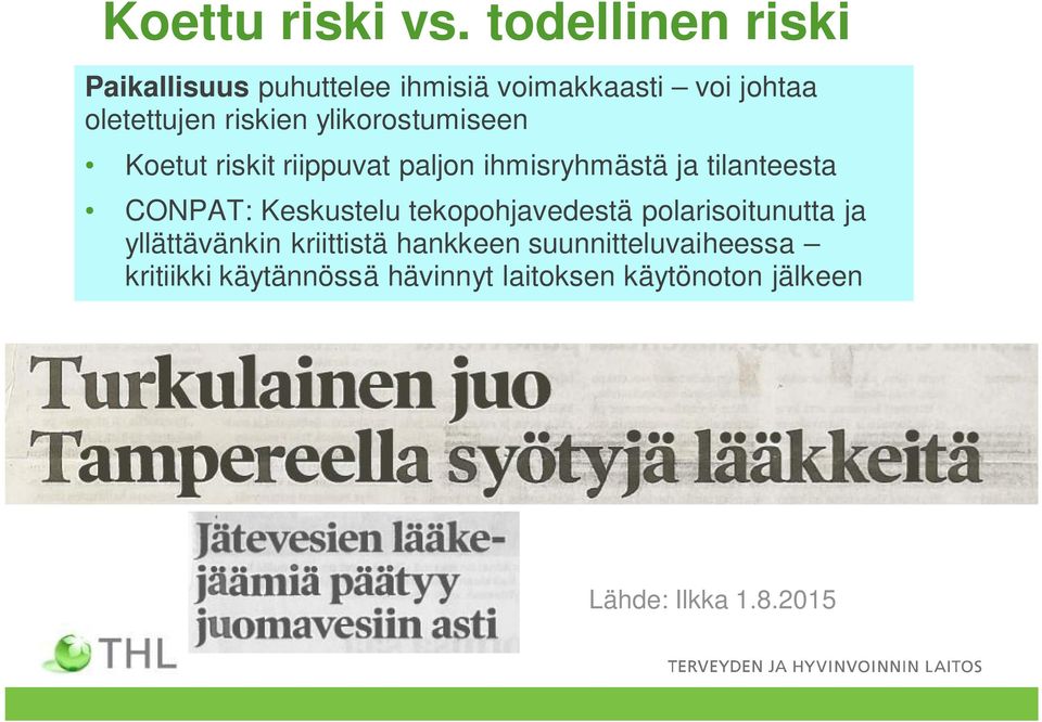 ylikorostumiseen Koetut riskit riippuvat paljon ihmisryhmästä ja tilanteesta CONPAT: