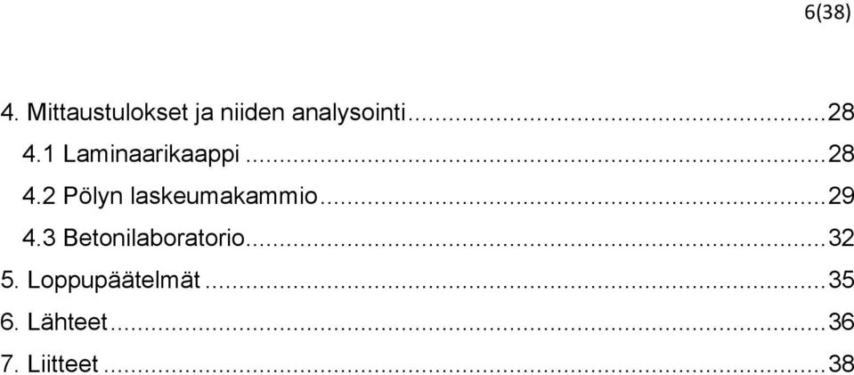 .. 29 4.3 Betonilaboratorio... 32 5.