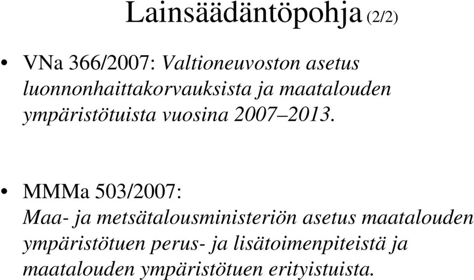 2013. MMMa 503/2007: Maa- ja metsätalousministeriön asetus maatalouden