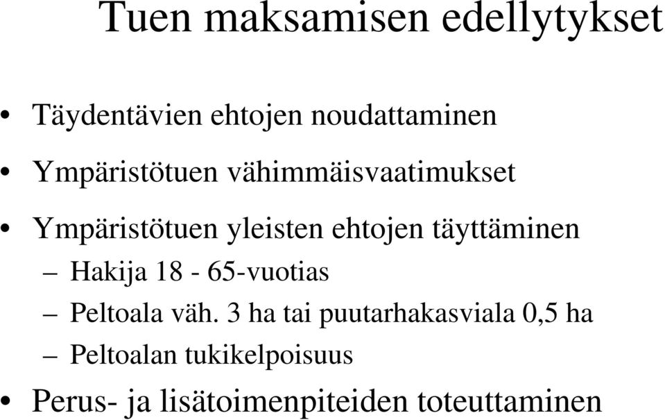 täyttäminen Hakija 18-65-vuotias Peltoala väh.