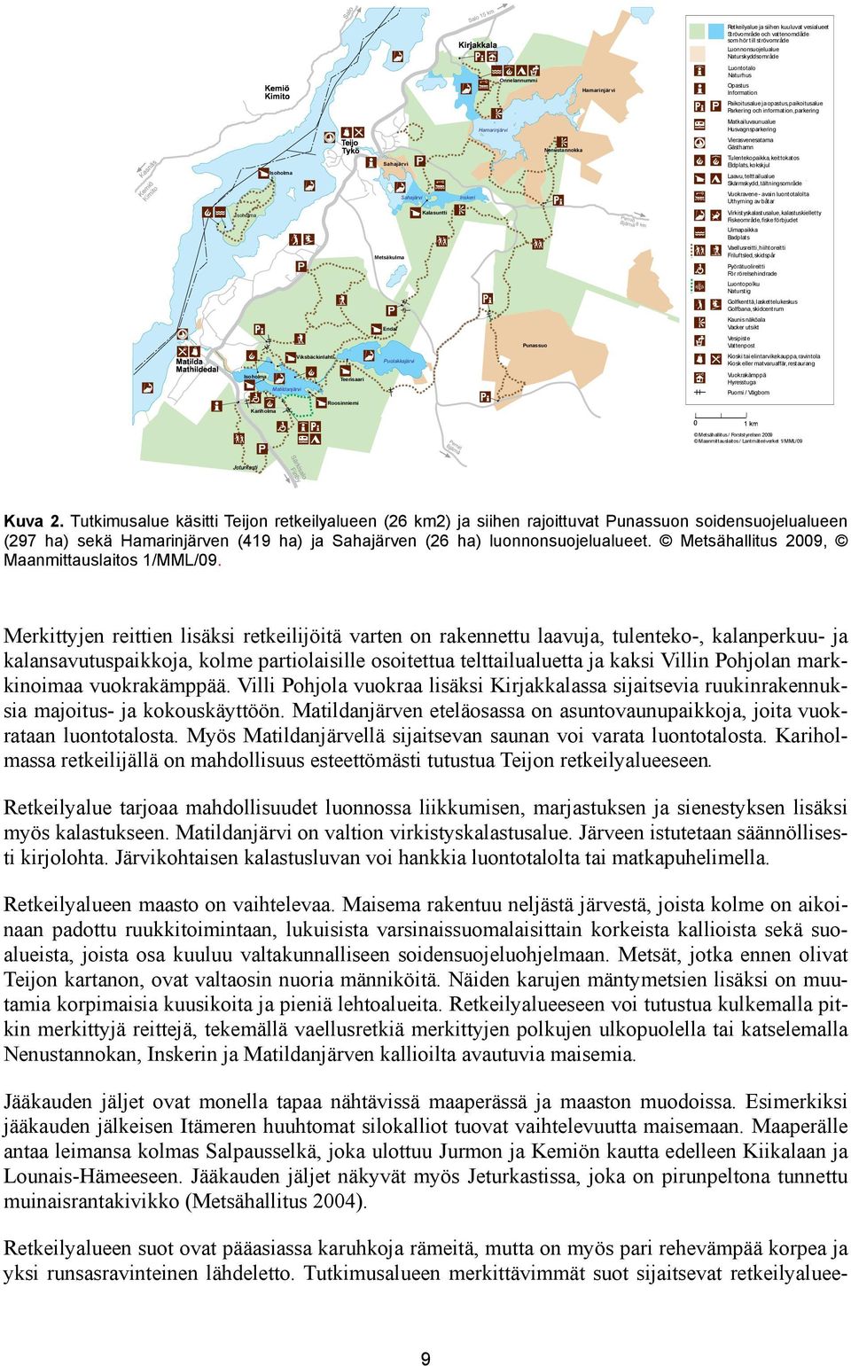 Vierasvenesatama Gästhamn Tulentekopaikka,keittokatos Eldplats,kokskjul Laavu,telttailualue Skärmskydd,tältningsområde Vuokravene - avain luontotalolta Uthyrning av båtar Isoholma Metsäkulma Endal