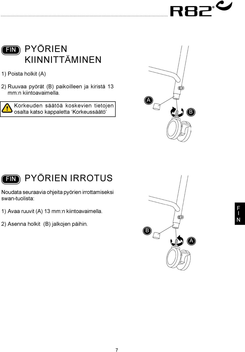 Korkeuden säätöä koskevien tietojen osalta katso kappaletta Korkeussäätö Pyörien