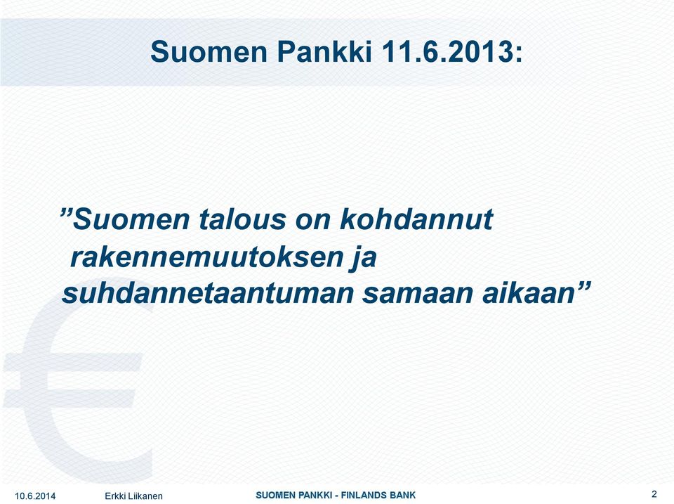 kohdannut rakennemuutoksen ja