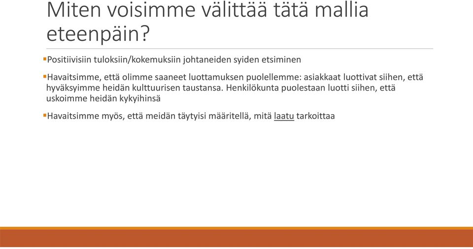 luottamuksen puolellemme: asiakkaat luottivat siihen, että hyväksyimme heidän kulttuurisen