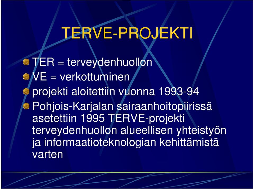 sairaanhoitopiirissä asetettiin 1995 TERVE-projekti