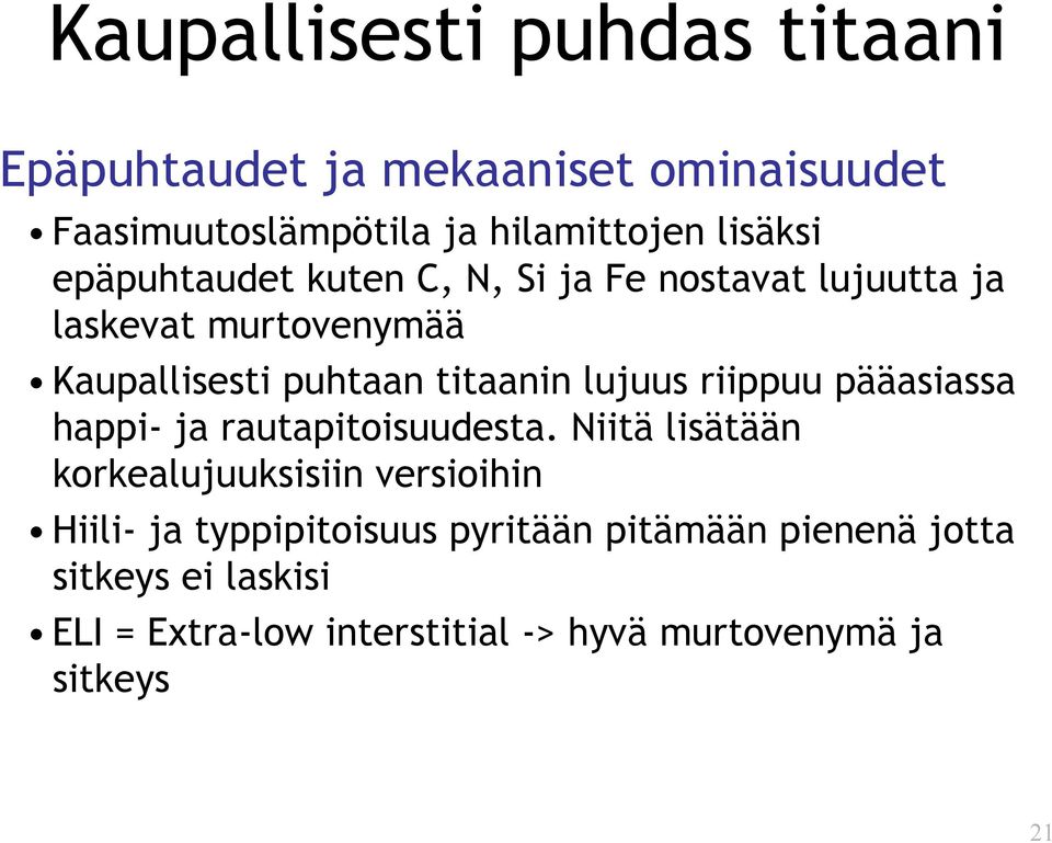 riippuu pääasiassa happi- ja rautapitoisuudesta.