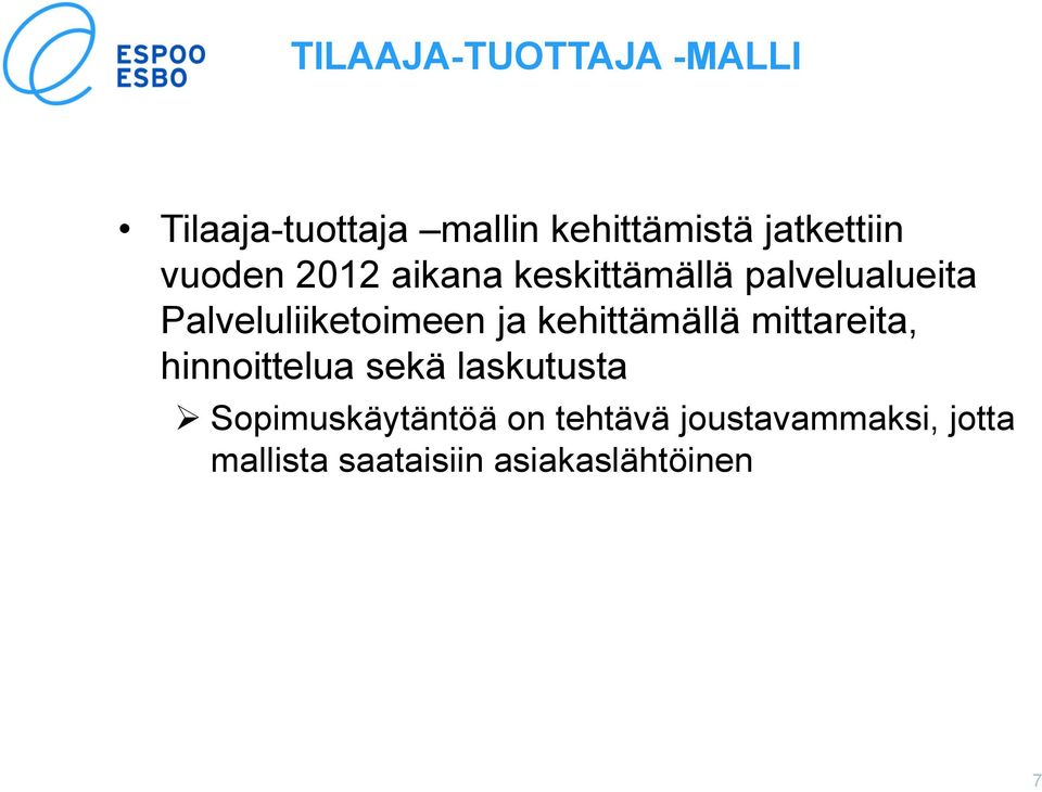 kehittämällä mittareita, hinnoittelua sekä laskutusta Sopimuskäytäntöä