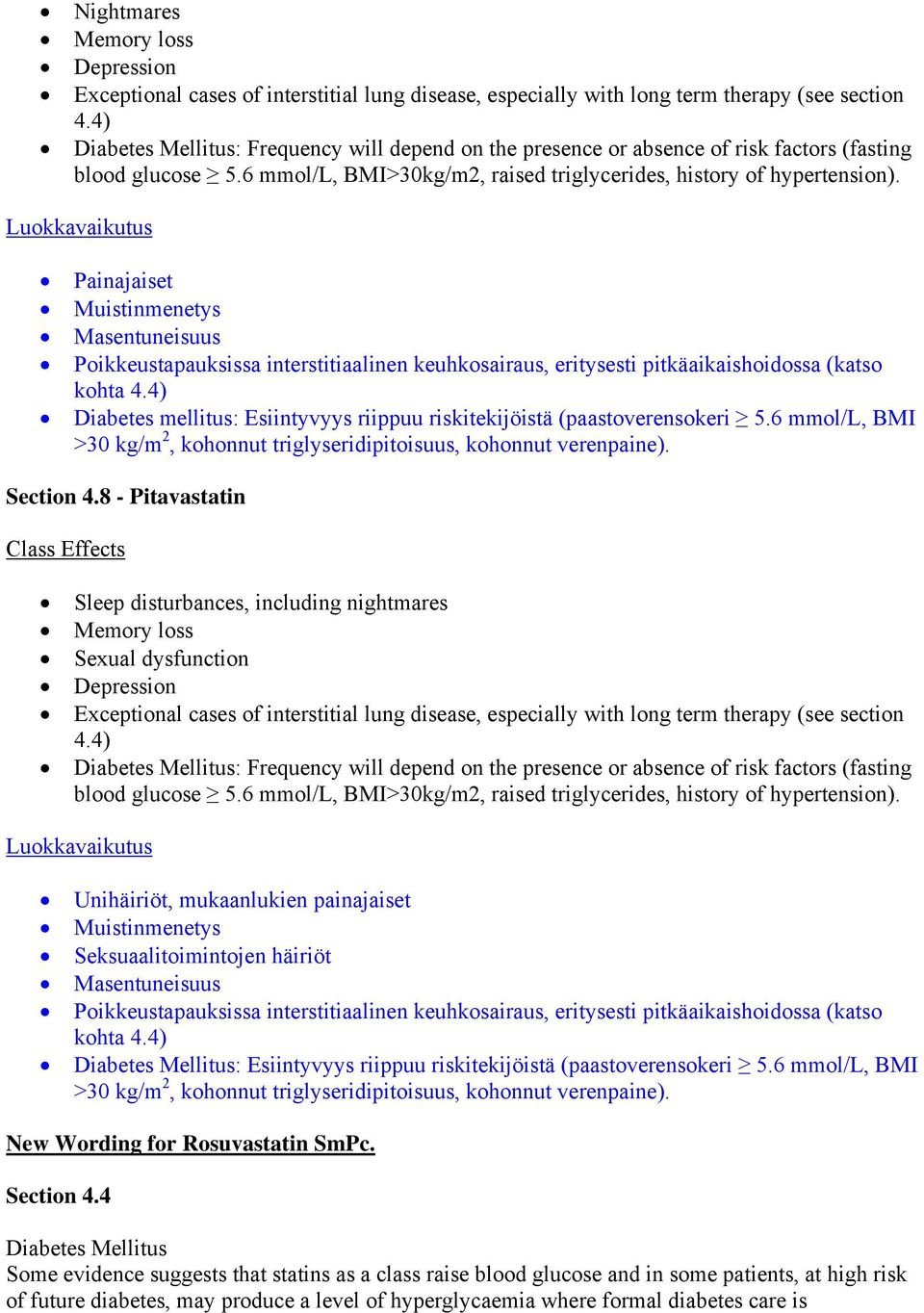 riskitekijöistä (paastoverensokeri 5.6 mmol/l, BMI New Wording for Rosuvastatin SmPc. Section 4.