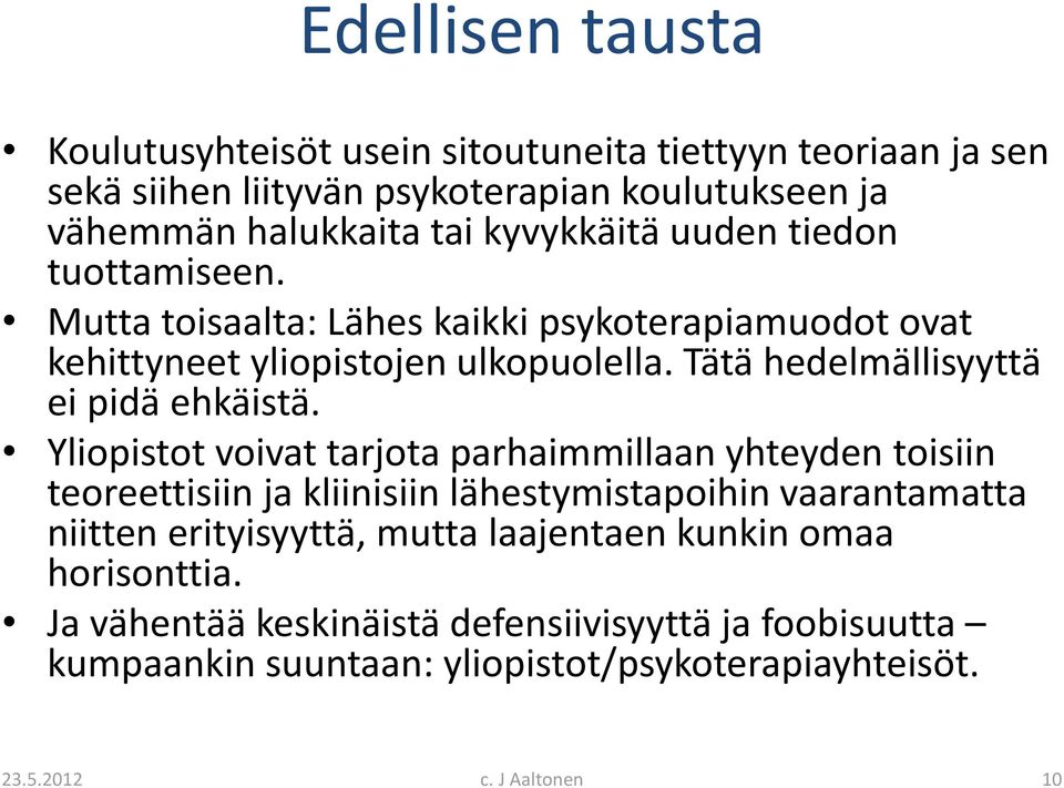 Tätä hedelmällisyyttä ei pidä ehkäistä.