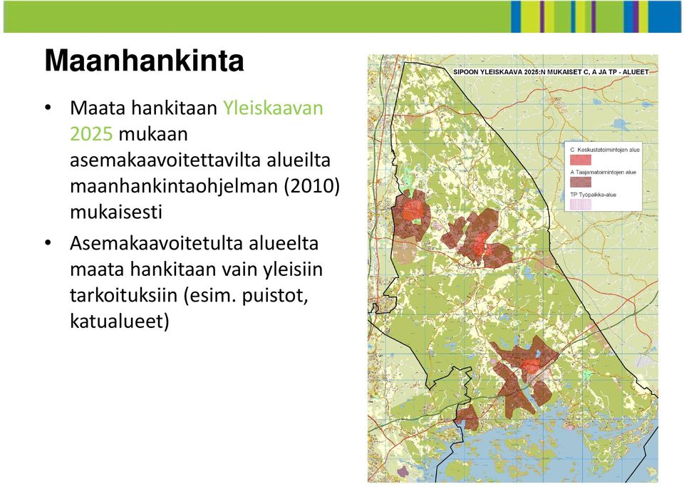 (2010) mukaisesti Asemakaavoitetulta alueelta maata