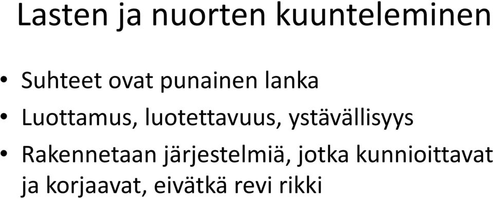 ystävällisyys Rakennetaan järjestelmiä,