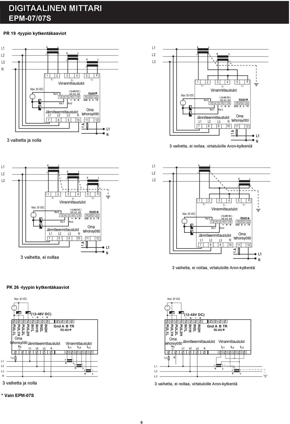 22 GD B A TR Pu 1 Pu 2 Votage Auxiiary Jännitteenmittaustuot Oma Suppy 1 2 3 tehonsyöttö 7 8 9 10 11 12 + _ 1 2 3 4 5 6 I1 I2 I3 1 A 3 vaihetta, ei noaa, virtatuoie Aron-ytentä 1 1 1 2 3 2 3 Current