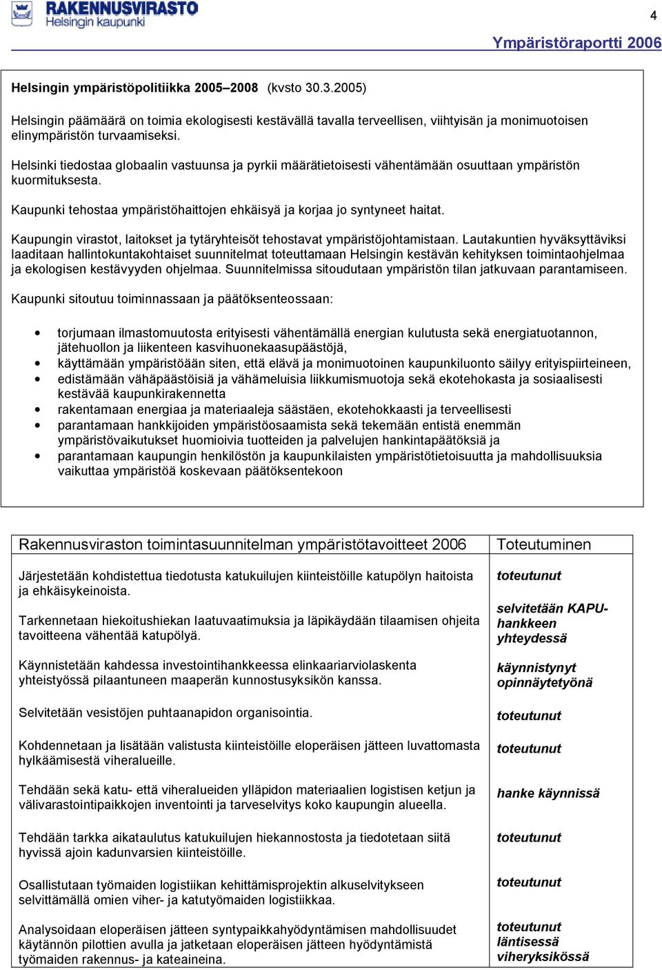 Kaupungin virastot, laitokset ja tytäryhteisöt tehostavat ympäristöjohtamistaan.