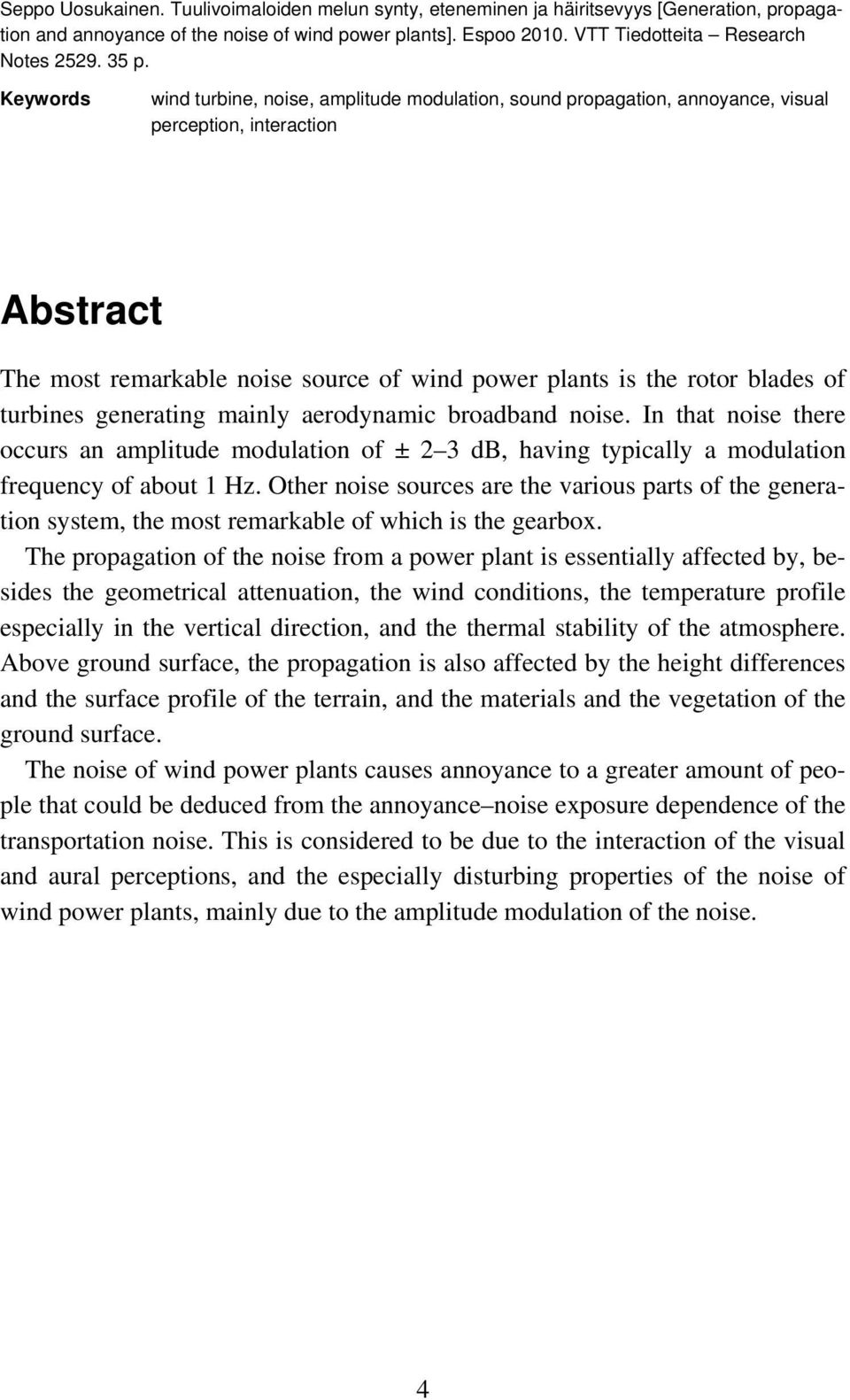 blades of turbines generating mainly aerodynamic broadband noise. In that noise there occurs an amplitude modulation of ± 2 3 db, having typically a modulation frequency of about 1 Hz.