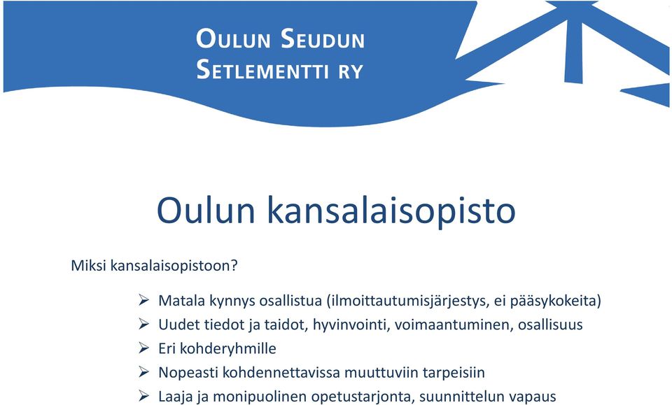 tiedot ja taidot, hyvinvointi, voimaantuminen, osallisuus Eri kohderyhmille