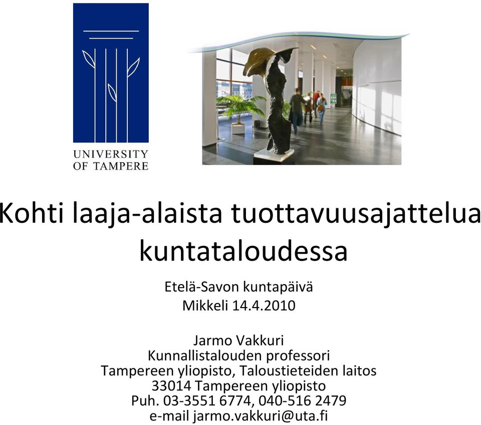 4.2010 Jarmo Vakkuri Kunnallistalouden professori Tampereen