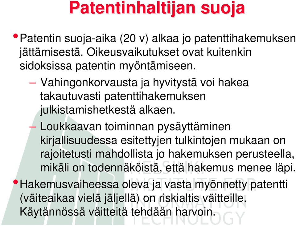 Vahingonkorvausta ja hyvitystä voi hakea takautuvasti patenttihakemuksen julkistamishetkestä alkaen.