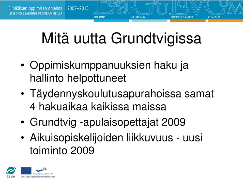 4 hakuaikaa kaikissa maissa Grundtvig -apulaisopettajat