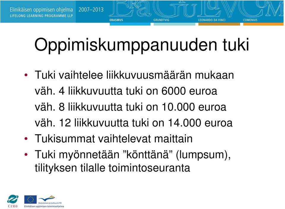 000 euroa väh. 12 liikkuvuutta tuki on 14.