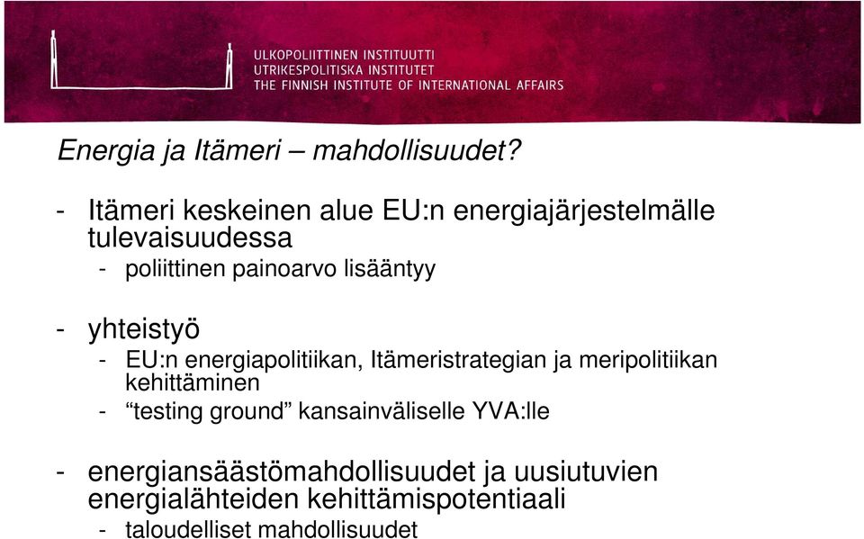 lisääntyy - yhteistyö - EU:n energiapolitiikan, Itämeristrategian ja meripolitiikan